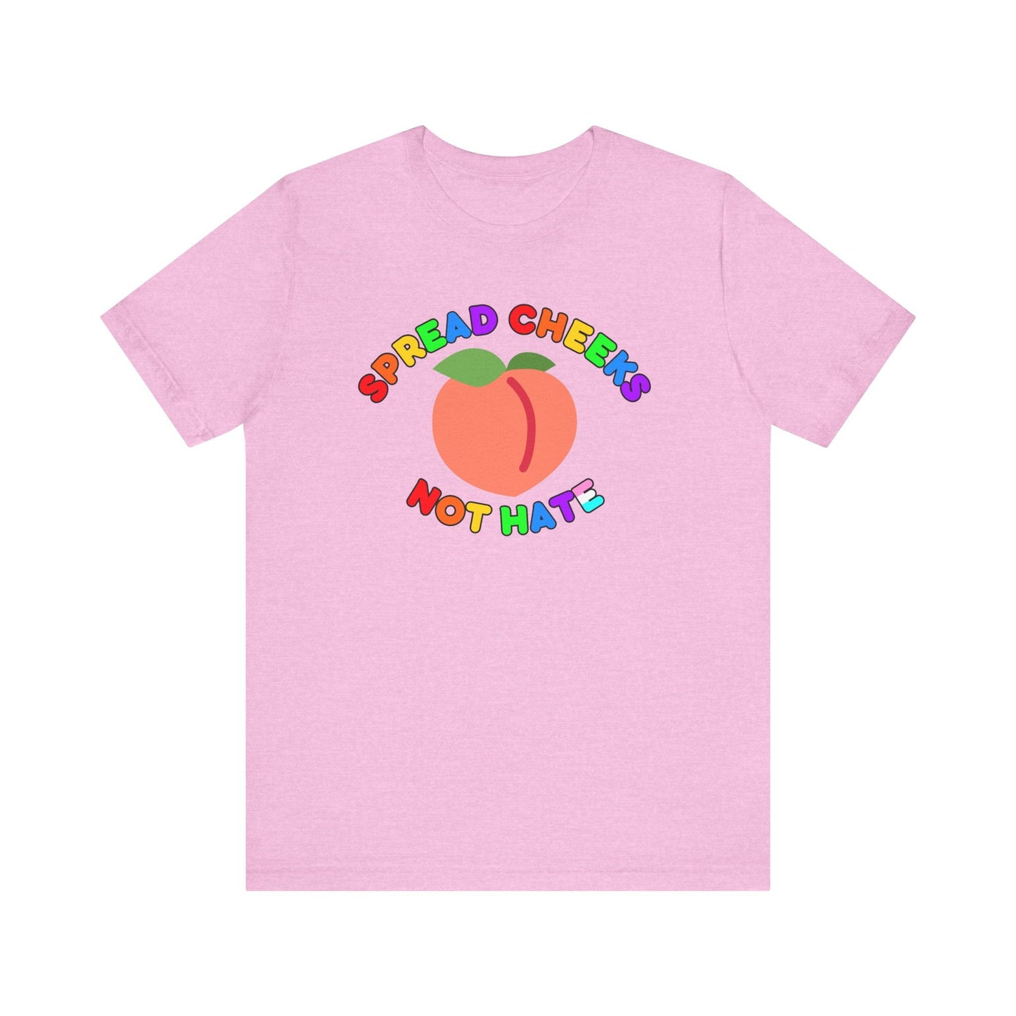 Funny Spread Cheeks Not Hate Unisex Tee Printify
