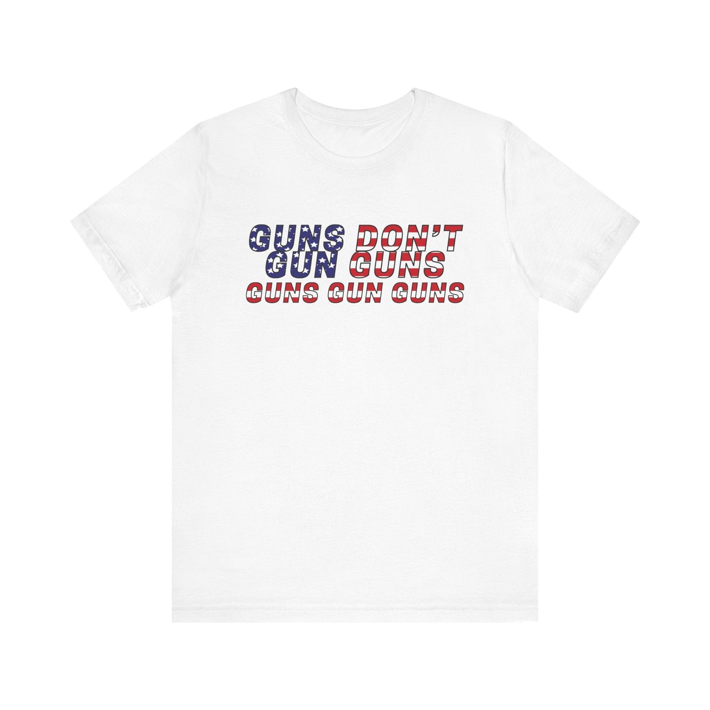 Unisex Tee Pro Gun Parody Argument Shirt Printify