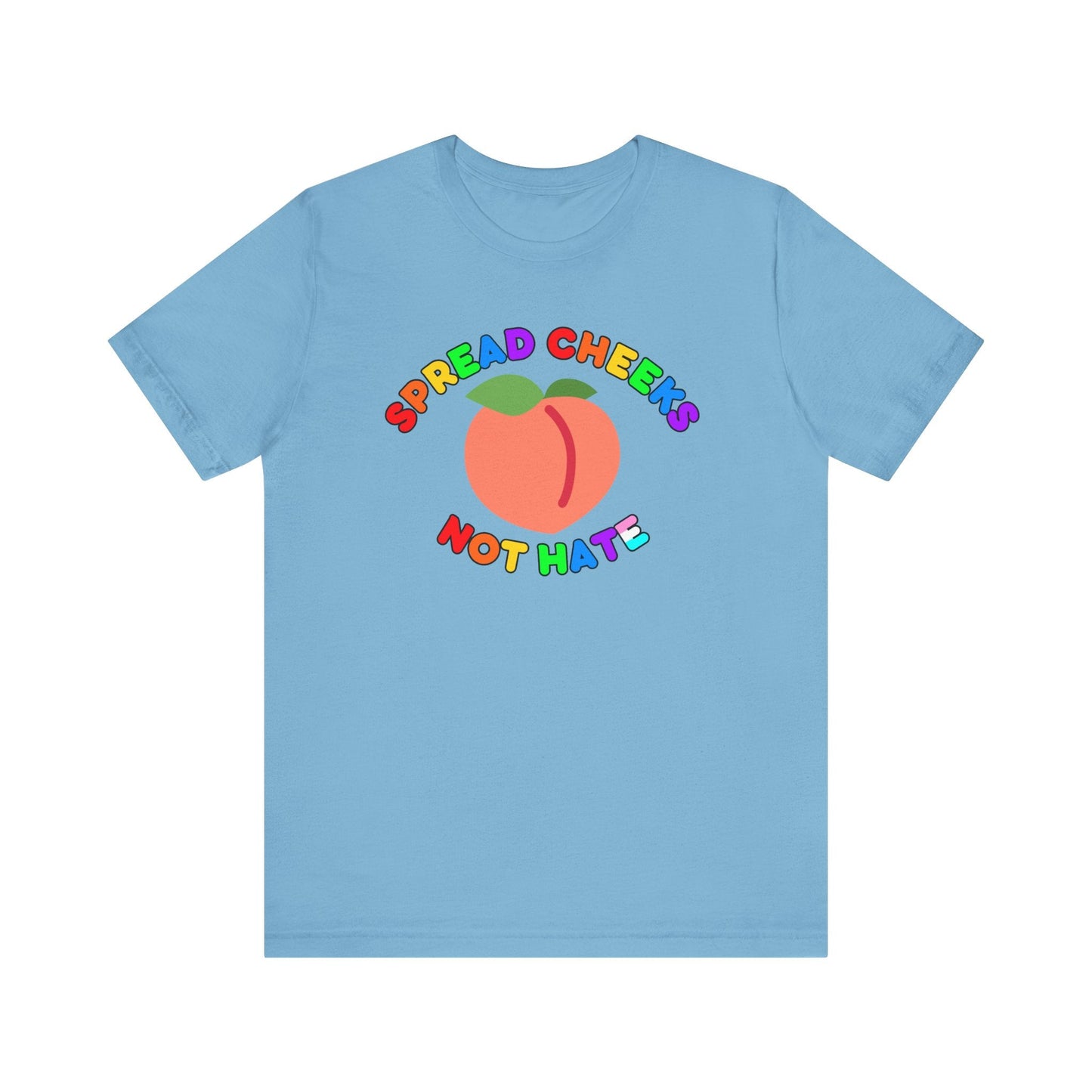 Funny Spread Cheeks Not Hate Unisex Tee Printify