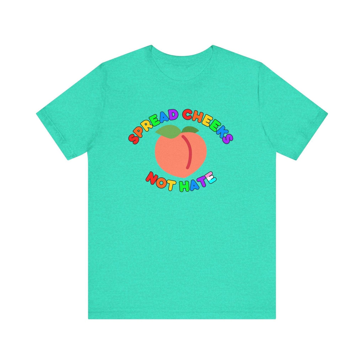 Funny Spread Cheeks Not Hate Unisex Tee Printify