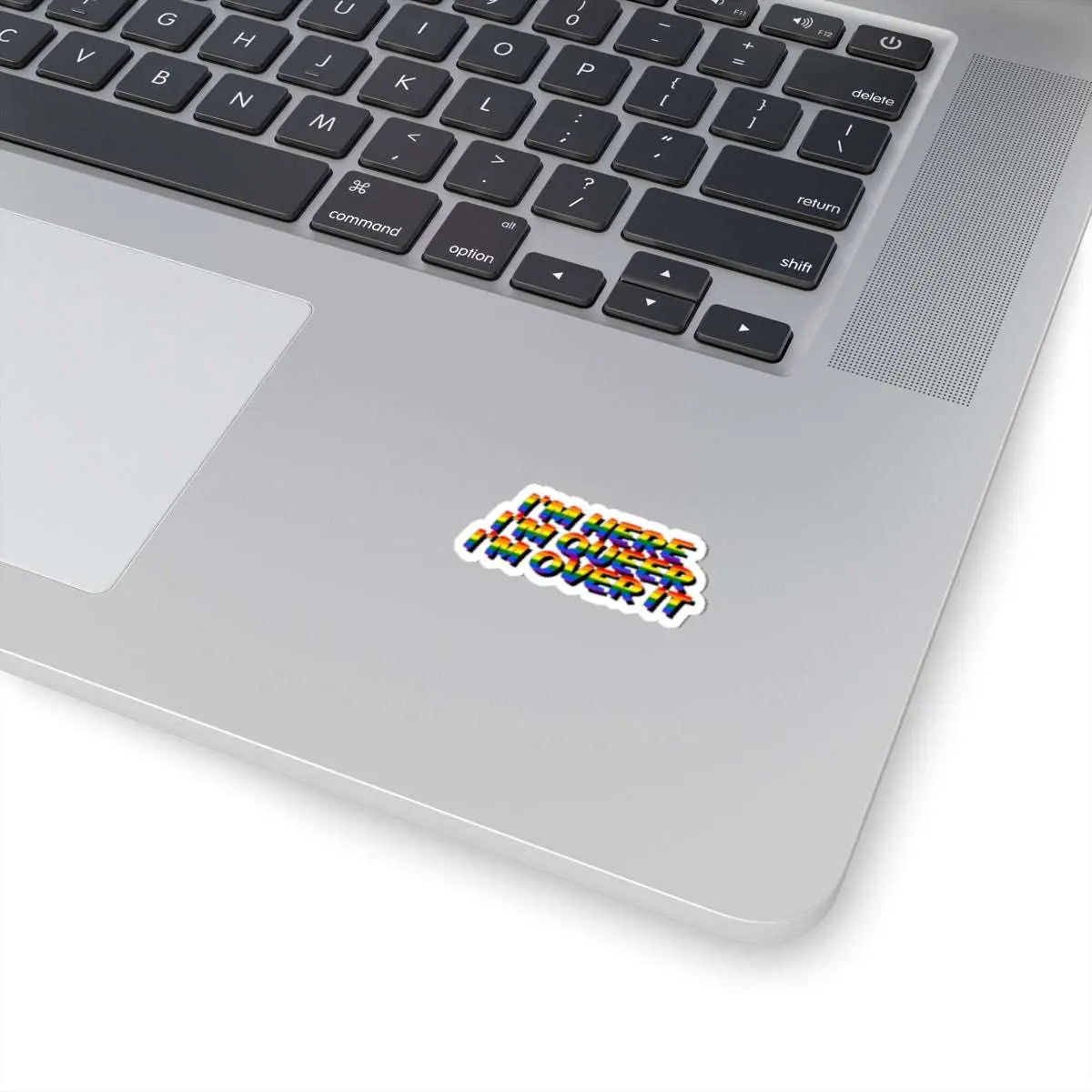 funny lgbtq sticker i'm here i'm queer i'm over it
