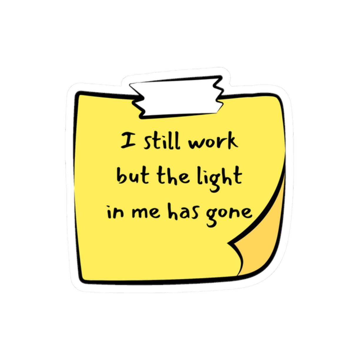 I Still Work Sticker