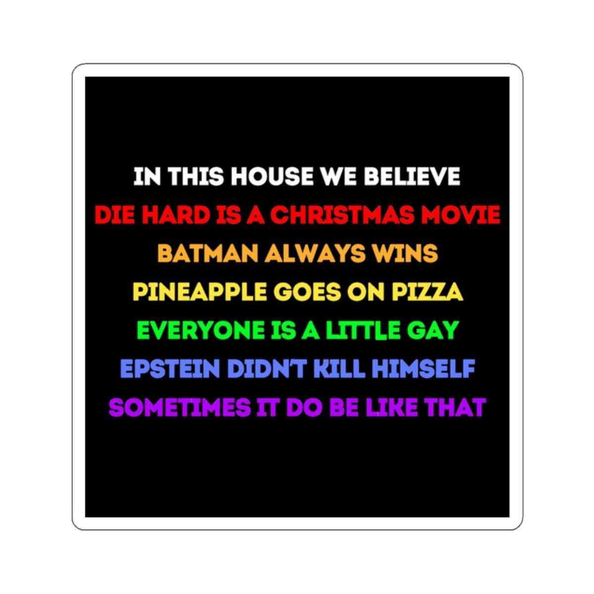 funny sticker In This House We Believe parody