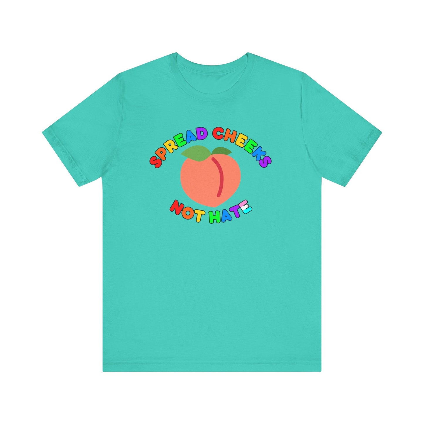 Funny Spread Cheeks Not Hate Unisex Tee Printify