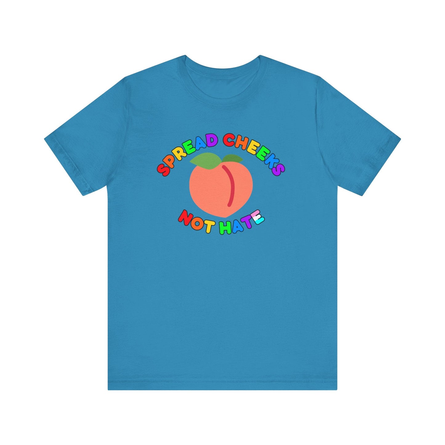 Funny Spread Cheeks Not Hate Unisex Tee Printify
