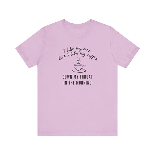 purple funny Coffee tee shirt i like my men like i like my coffee down my throat in the morning
