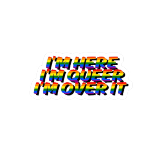 funny lgbtq sticker i'm here i'm queer i'm over it