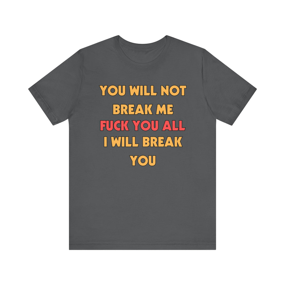 Dungeon Crawler Carl T-Shirt - You Will Not Break Me