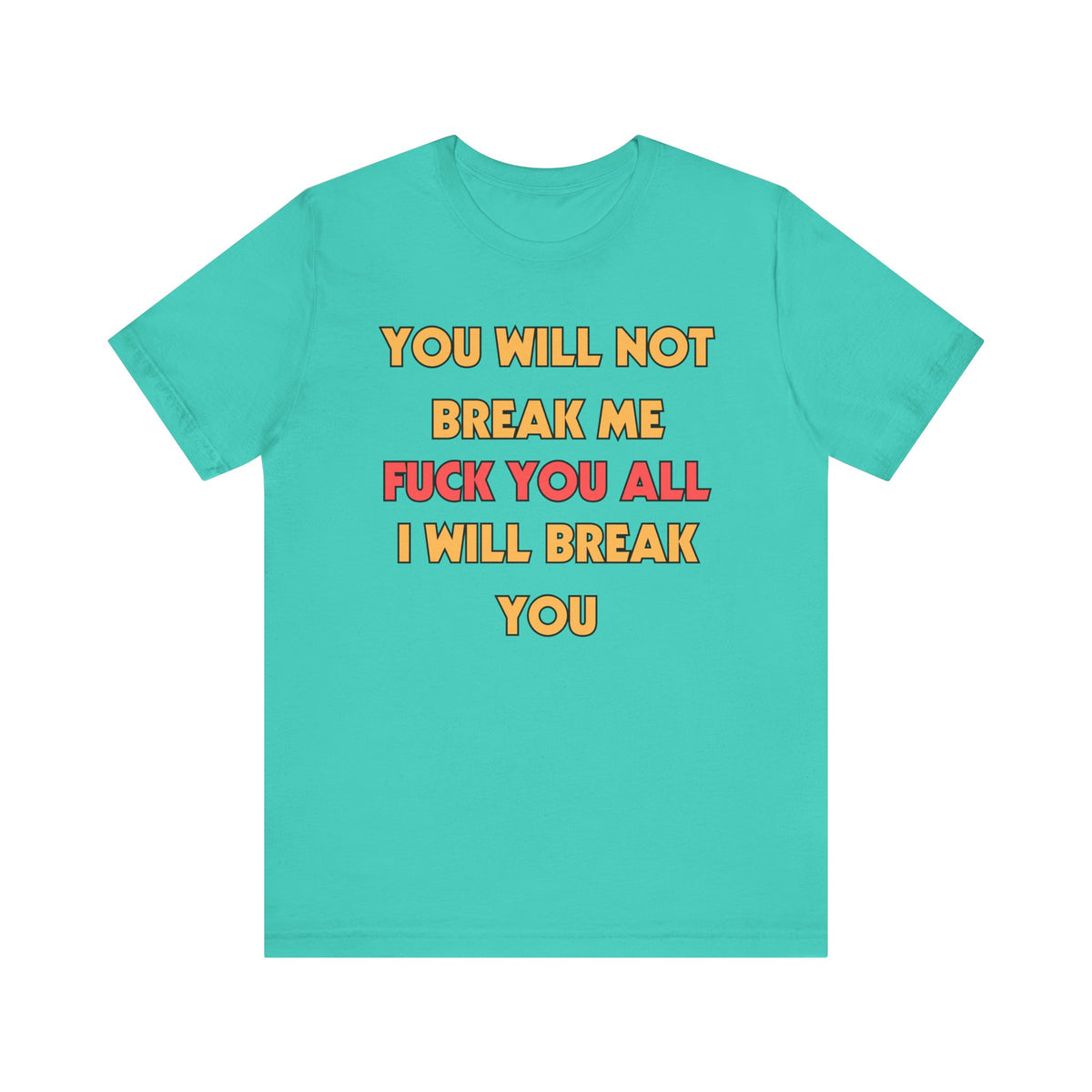 Dungeon Crawler Carl T-Shirt - You Will Not Break Me