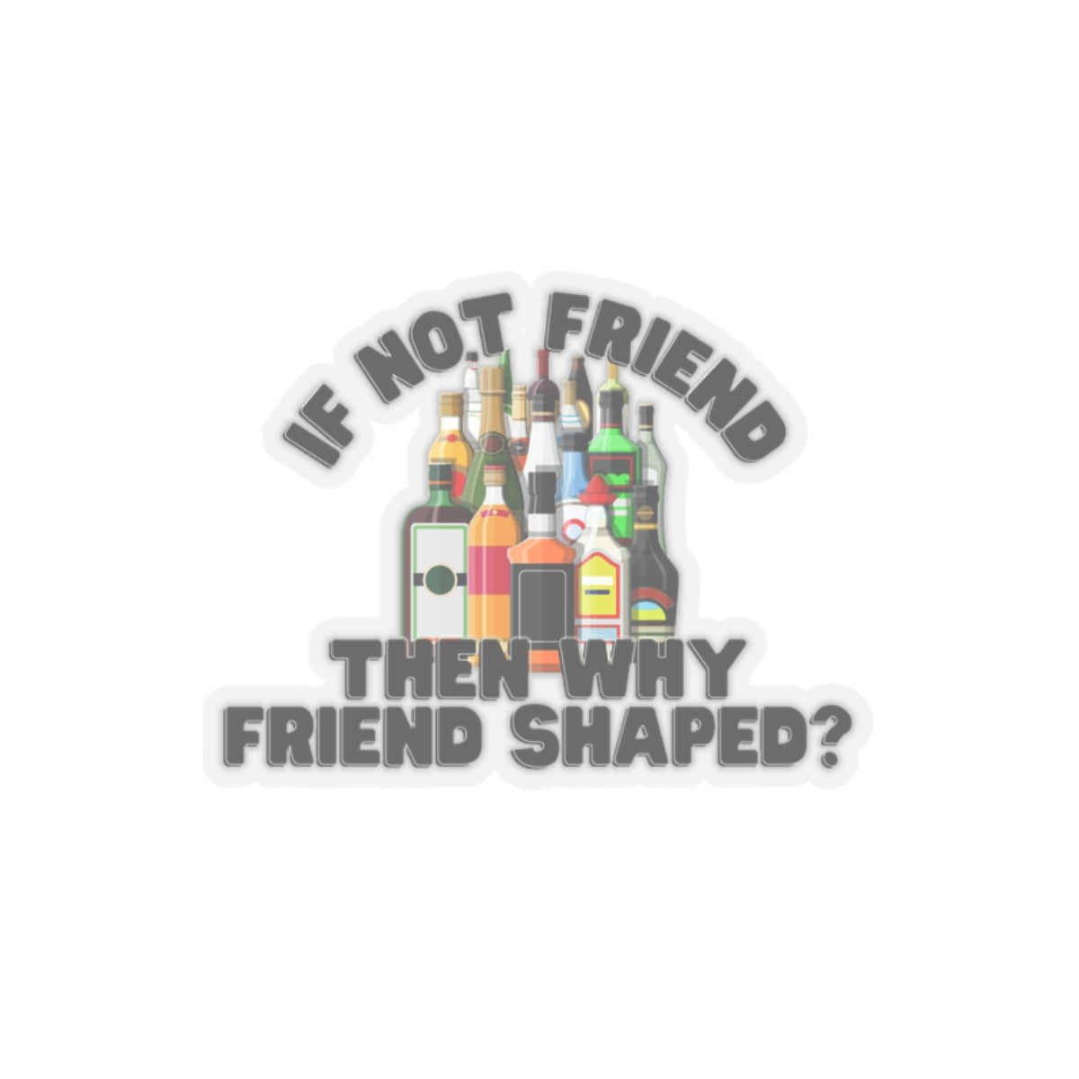 Alcohol Friend Stickers - Brent Bowser Merch