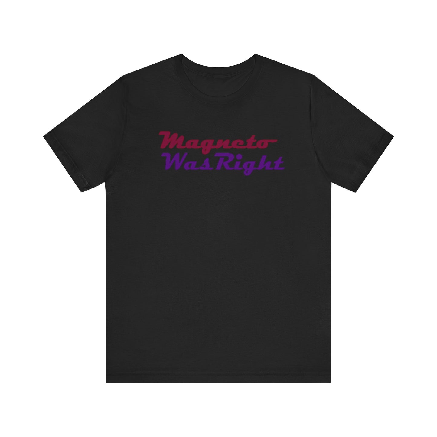 black magneto was right t shirt, a quote from marvel superhero x-men