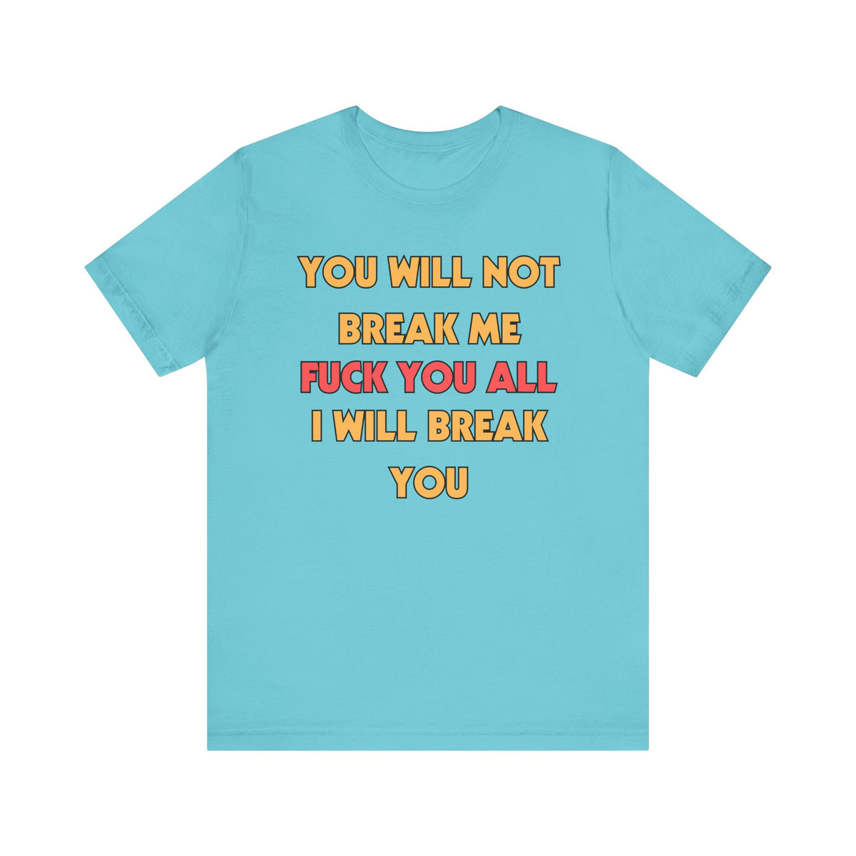 Dungeon Crawler Carl T-Shirt - You Will Not Break Me