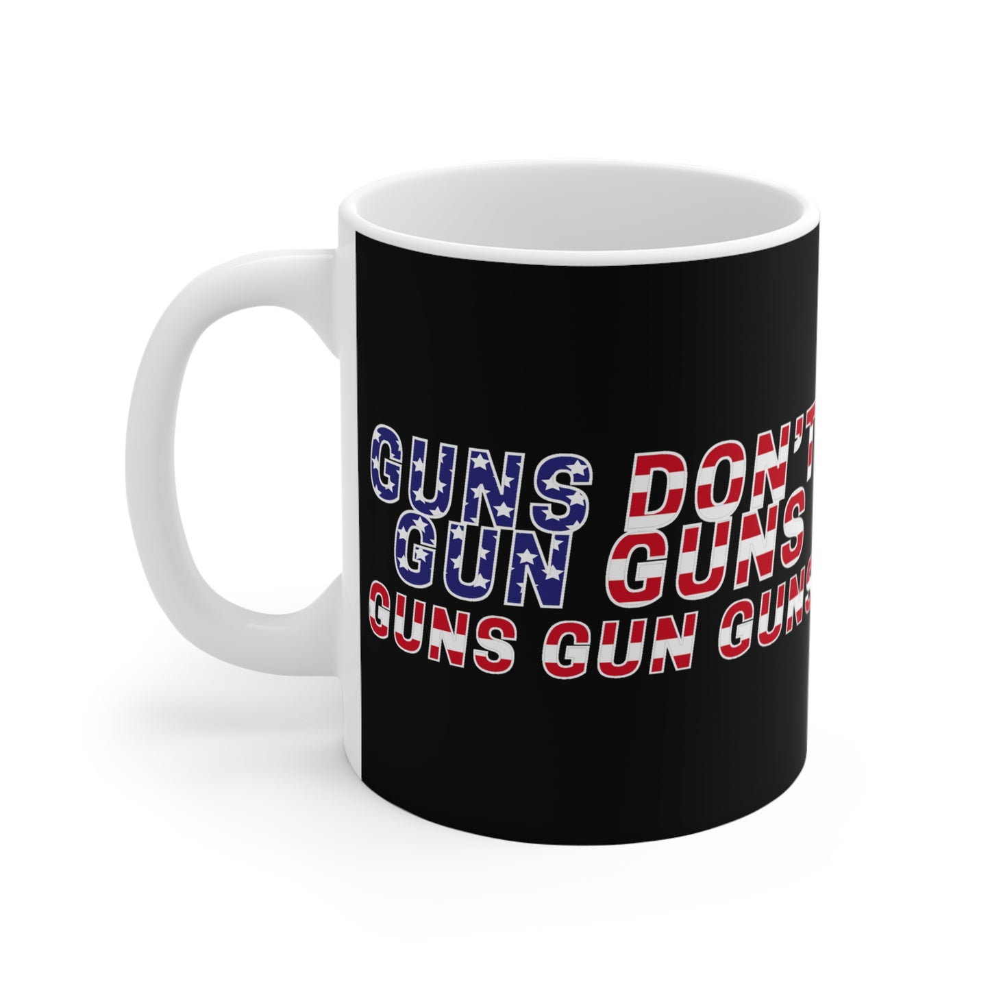 Guns Guns Guns Mug 11oz - Black