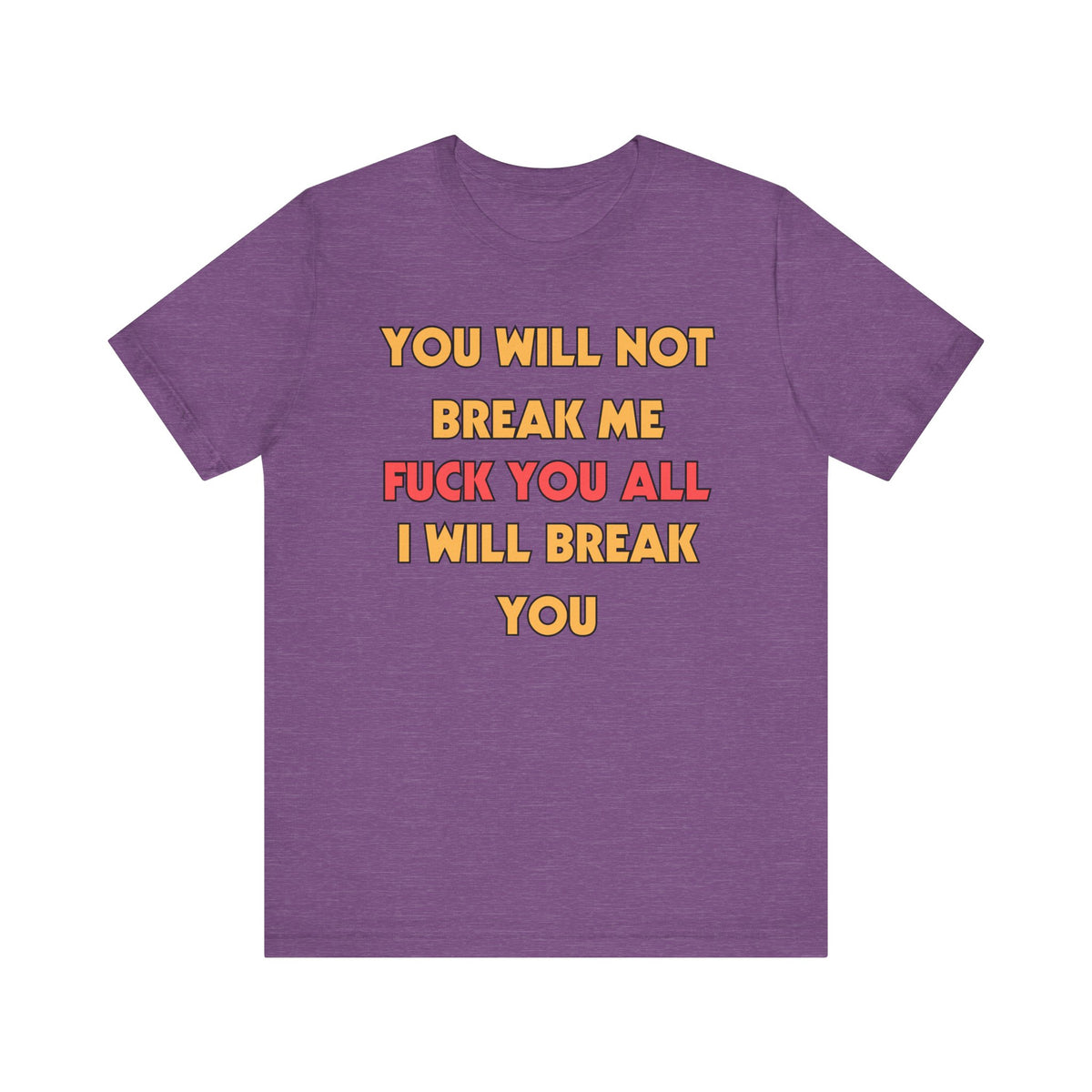Dungeon Crawler Carl T-Shirt - You Will Not Break Me