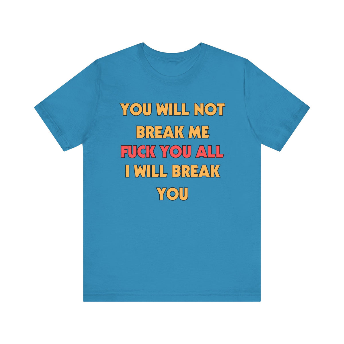 Dungeon Crawler Carl T-Shirt - You Will Not Break Me