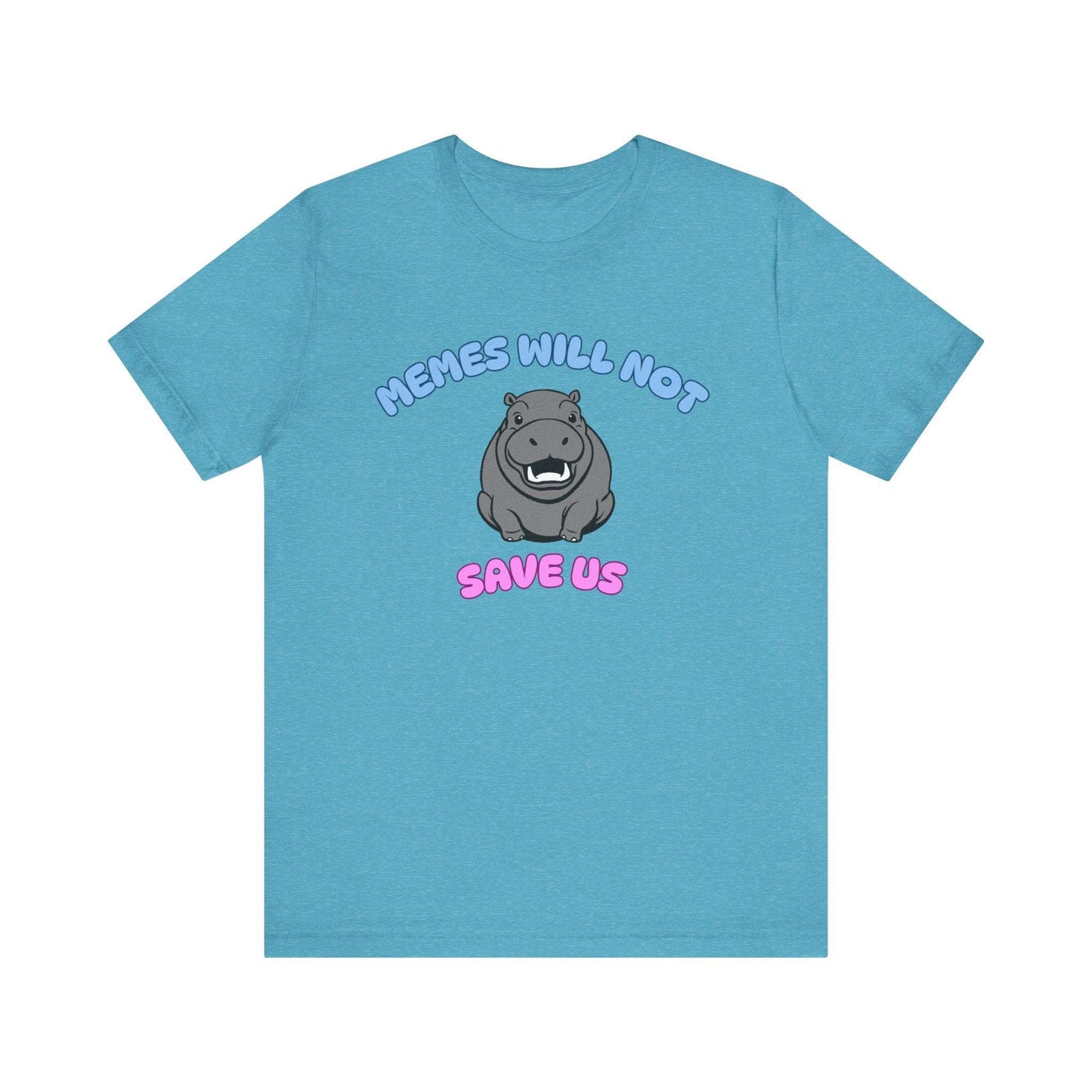 blue funny hippo moo deng fiona Memes Will Not Save Us Short Sleeve Tee