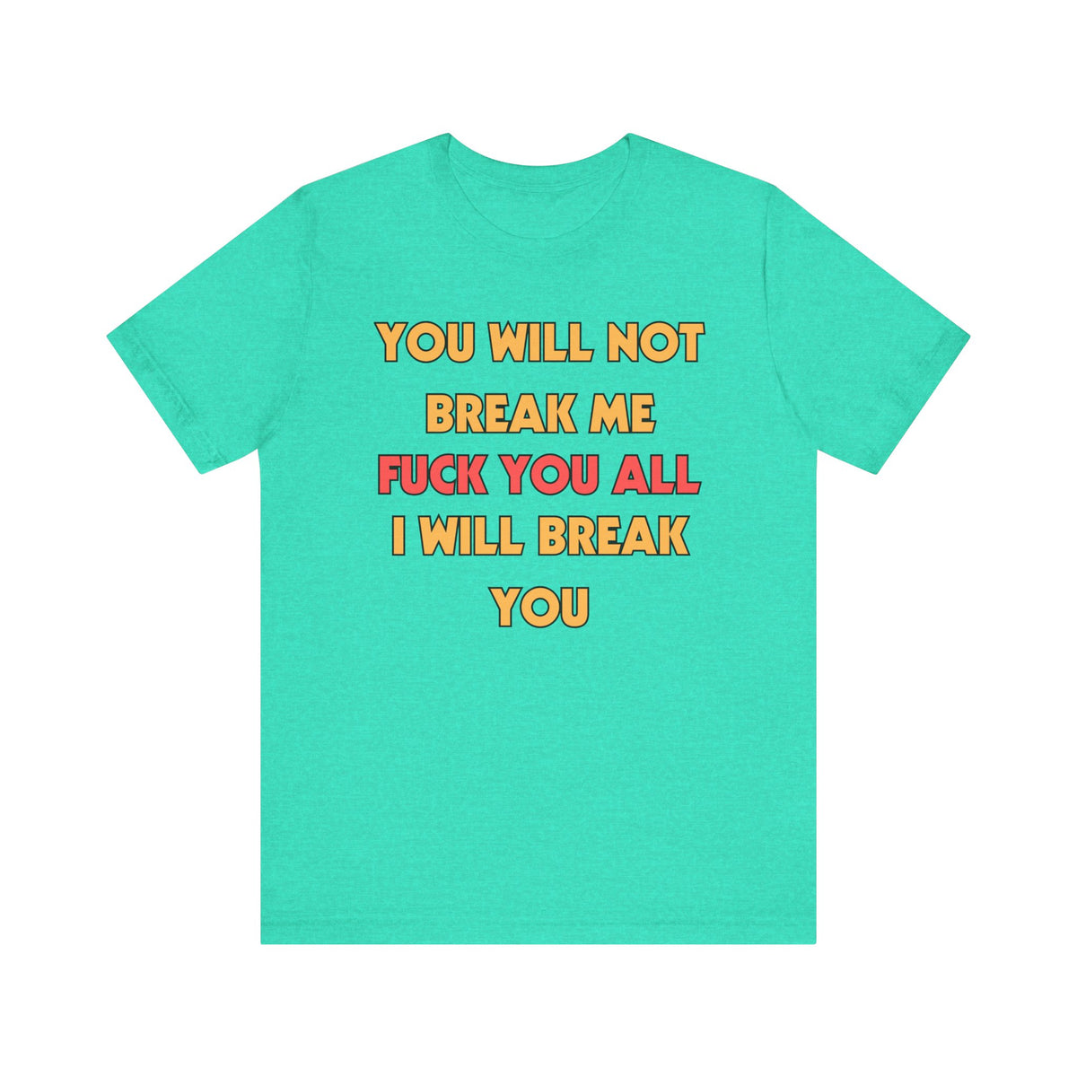 Dungeon Crawler Carl T-Shirt - You Will Not Break Me