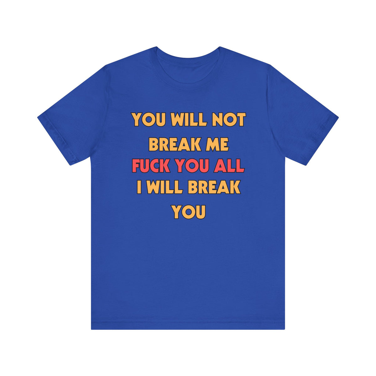 Dungeon Crawler Carl T-Shirt - You Will Not Break Me
