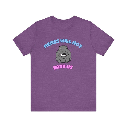 purple funny hippo moo deng fiona Memes Will Not Save Us Short Sleeve Tee