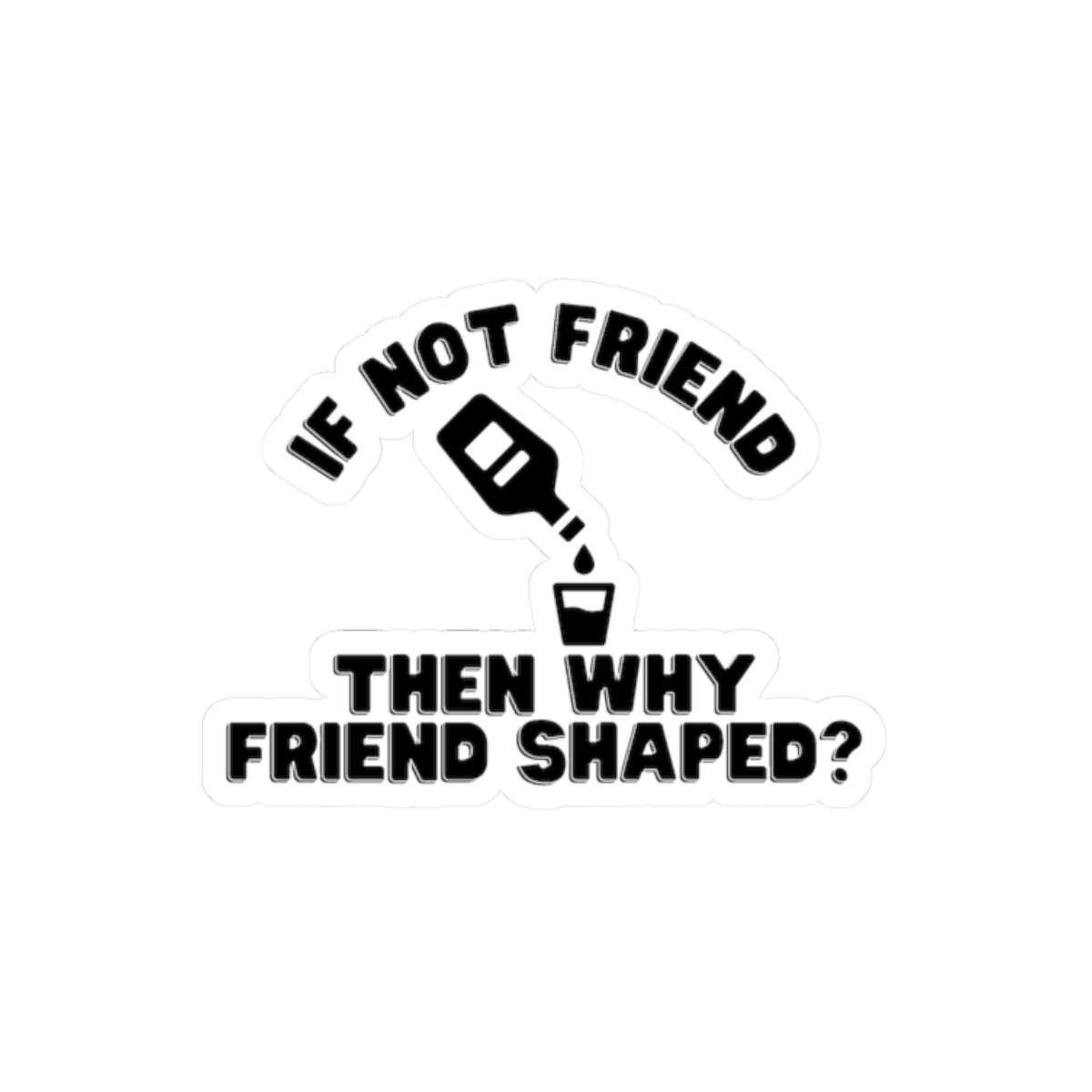 Alcohol sticker - bourbon friend