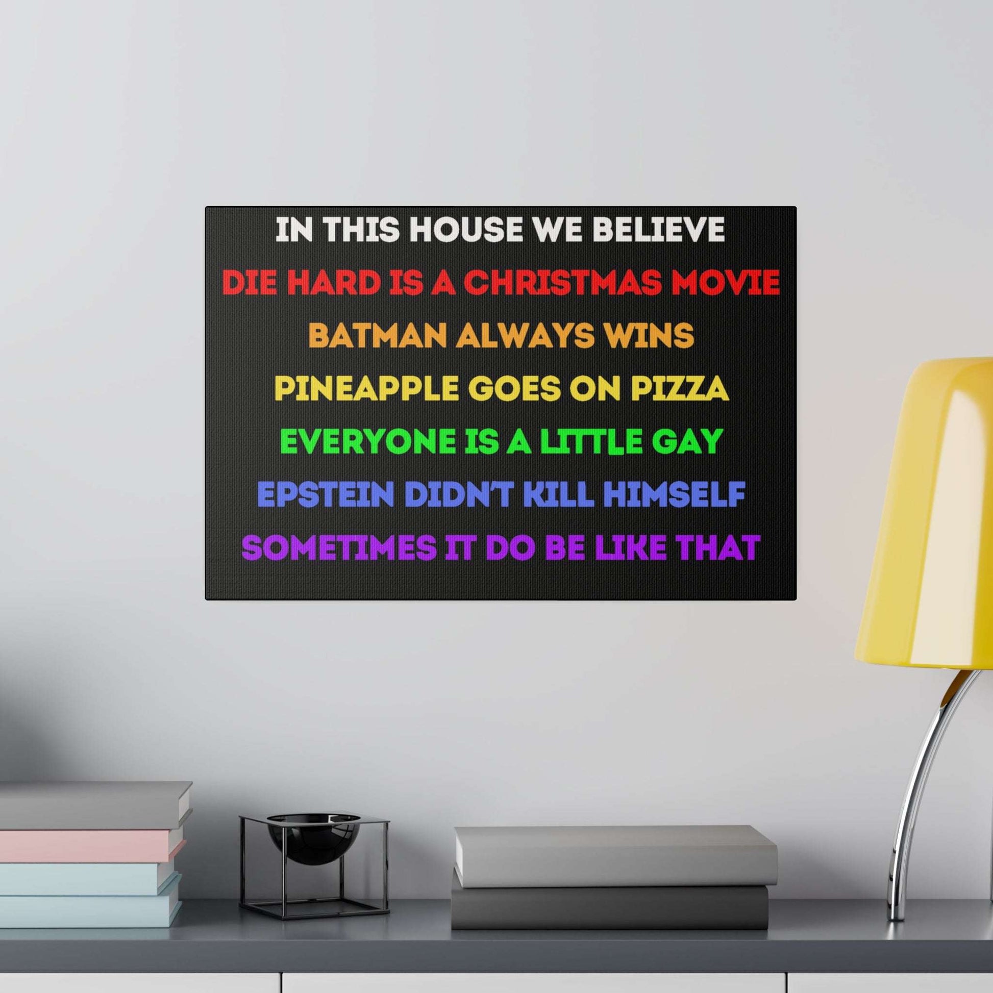 funny picture liberal In This House We Believe Matte Canvas