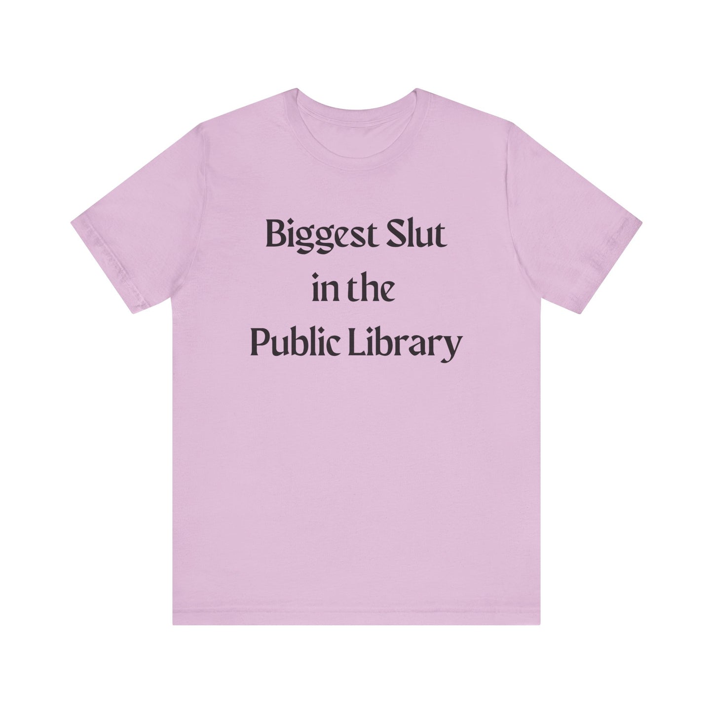 Biggest Slut in the Public Library Tee
