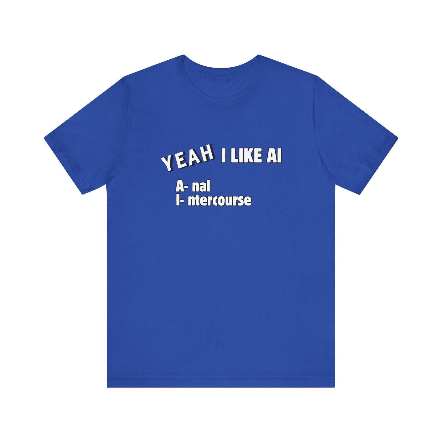 I Like AI Tee Printify