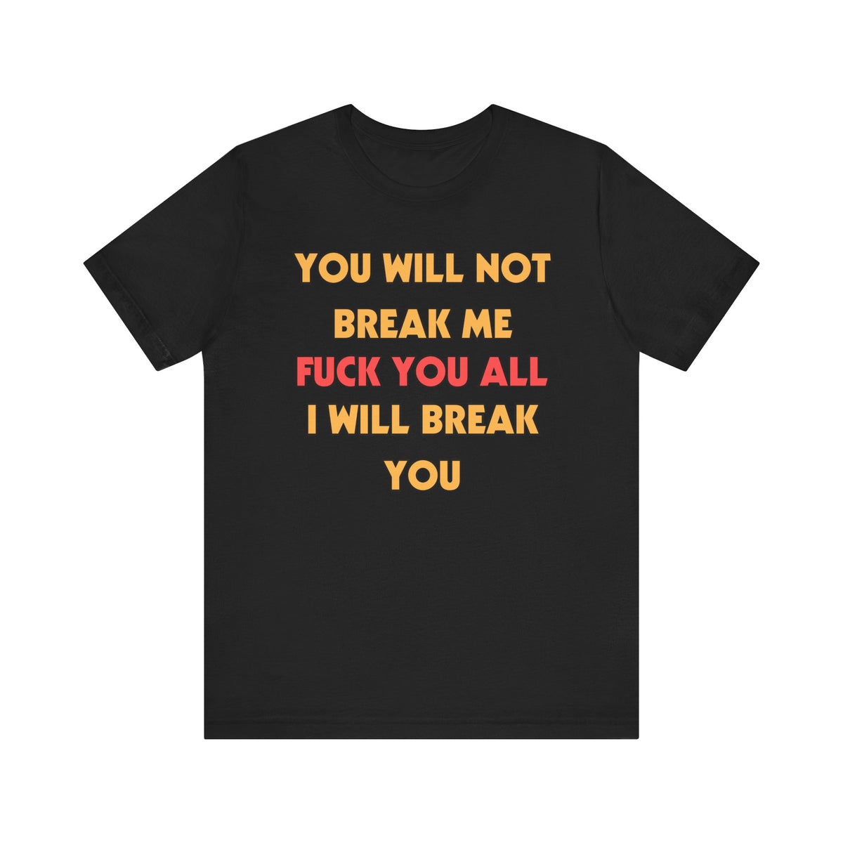 Dungeon Crawler Carl T-Shirt - You Will Not Break Me