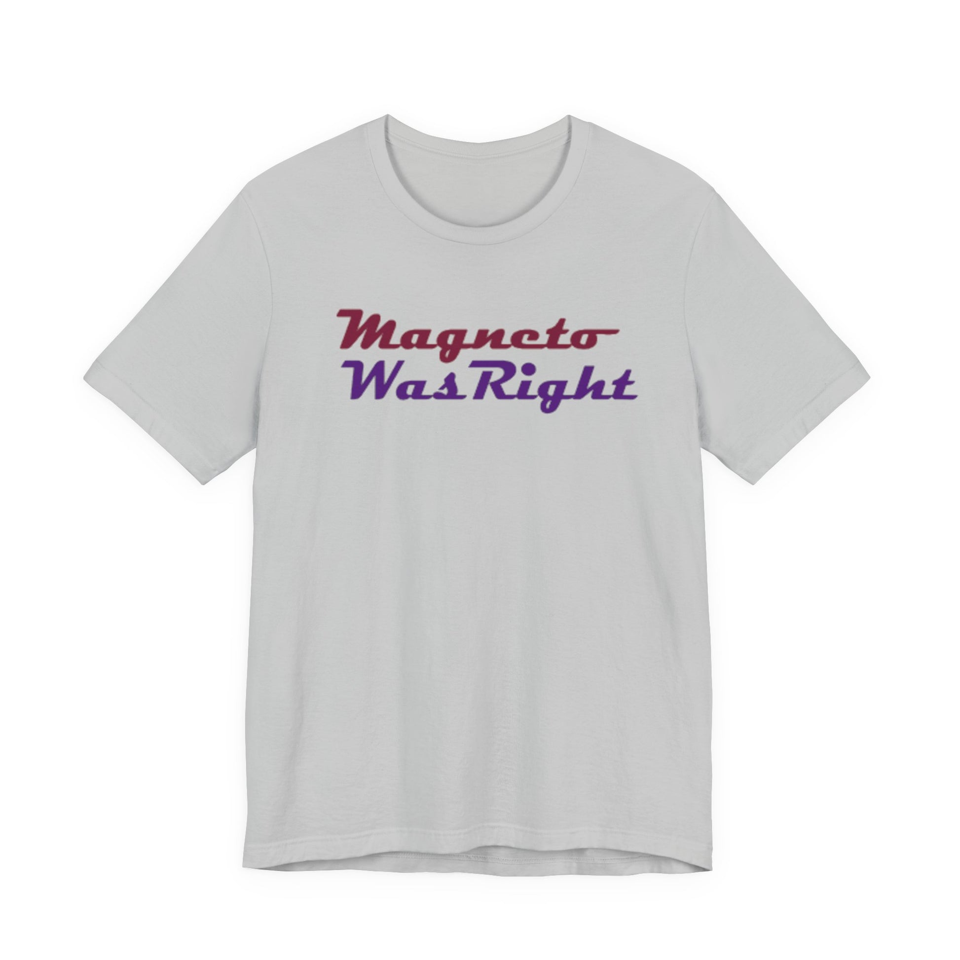 grey magneto was right t shirt, a quote from marvel superhero x-men