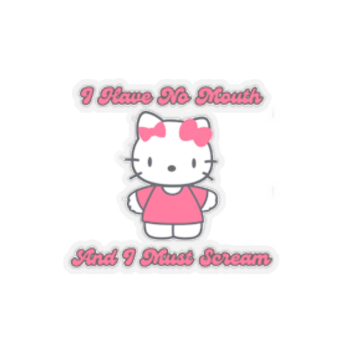 Hello Kitty character with text 'I Have No Mouth And I Must Scream' on a white background
