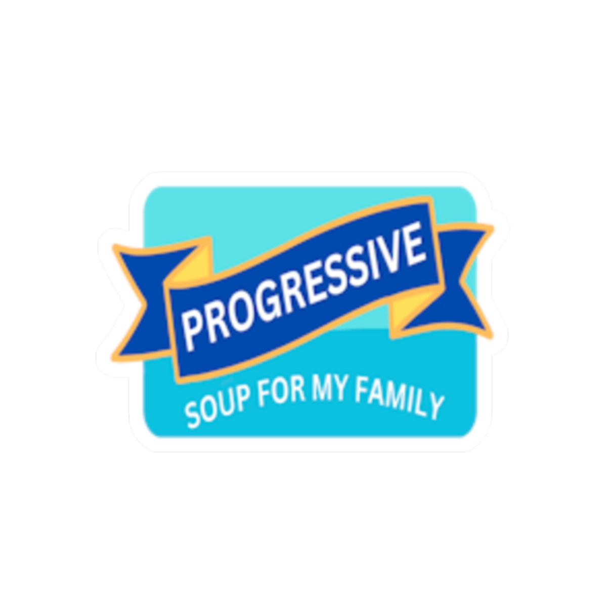 Progresso Soup parody stick Progressive soup for my family
